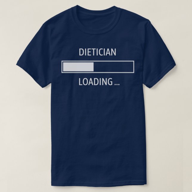 Dietician Loading funny Dietician T-Shirt (Design Front)
