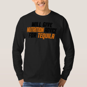 Dietician Will Give Nutrition Advice For Tequila T-Shirt