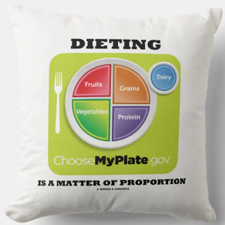 Dieting Is A Matter Of Proportion (MyPlate) Cushion