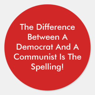 Difference Between A Democrat And A Communist Classic Round Sticker