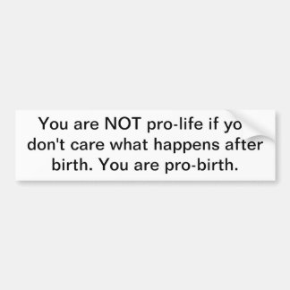 Difference between pro-life and pro-birth bumper sticker