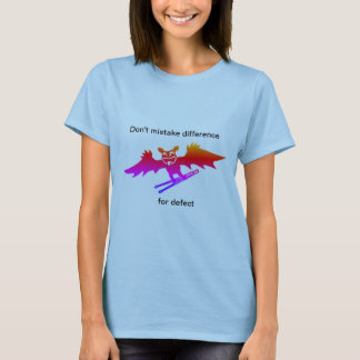 Difference isn't a defect T-Shirt