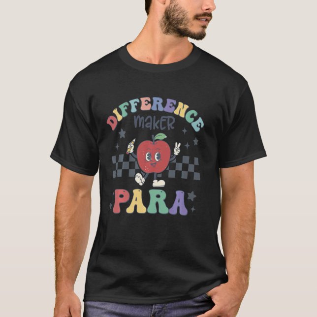 Difference Maker Para Teacher Paraprofessional Par T-Shirt (Front)