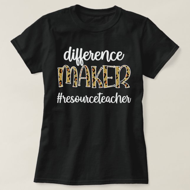 Difference Maker Resource Teacher Resource T-Shirt (Design Front)
