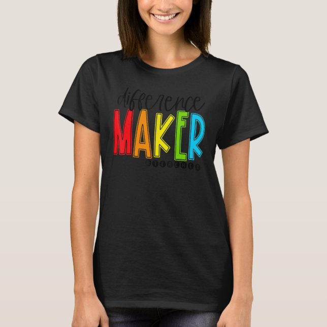 Difference Maker Teacher Back To School First Day  T-Shirt (Front)