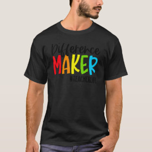 Difference Maker Teacher Life Back To School Teach T-Shirt