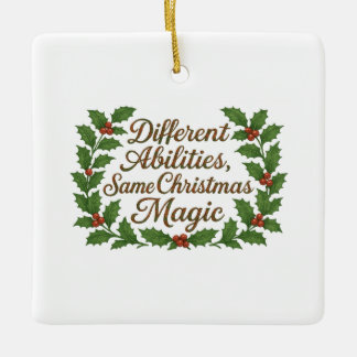Different Abilities, Same Christmas Magic Ceramic Ornament