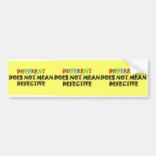 Different does not mean defective bumper sticker