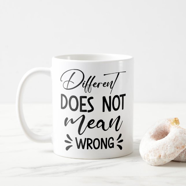 Different Does Not Mean Wrong Coffee Mug (With Donut)