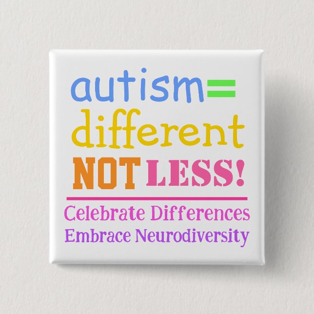 Different Not Less Autism Awareness Button (Front)