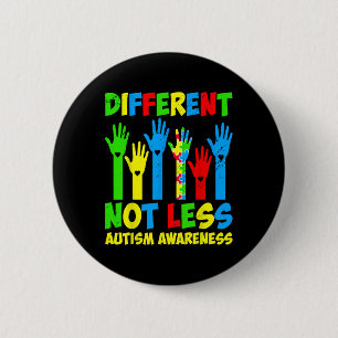 Different Not Less Autism Awareness - Support Auti 6 Cm Round Badge