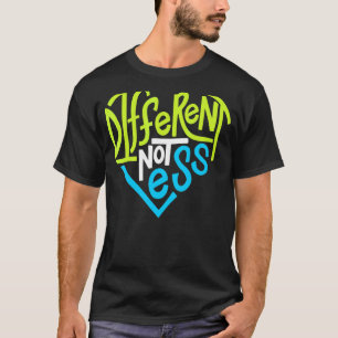 Different Not Less Autism Heart Love Autism Aware T-Shirt
