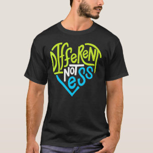 Different Not Less Autism Heart Love Autism Aware T-Shirt