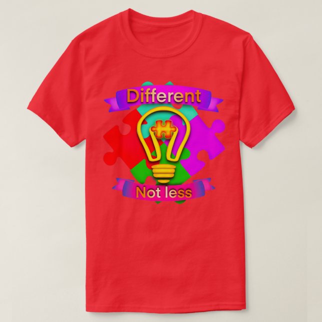 Different not less autism puzzle T-Shirt (Design Front)