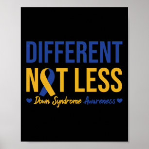 Different Not Less Down Positive Syndrome Awarenes Poster