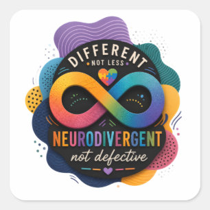 Different Not Less, Neurodivergent Not Defective Square Sticker