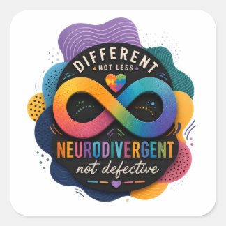 Different Not Less, Neurodivergent Not Defective Square Sticker