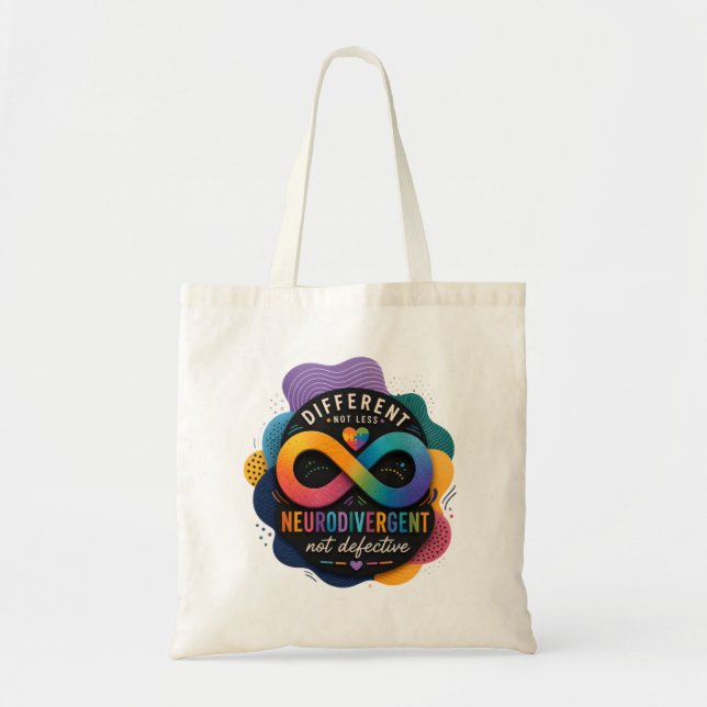 Different Not Less, Neurodivergent Not Defective  Tote Bag (Front)