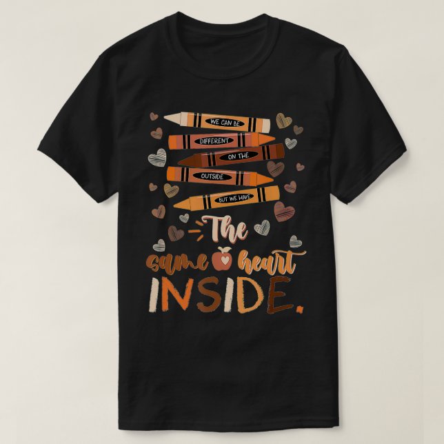 Different Outside The Same Heart Inside Melanin  T-Shirt (Design Front)