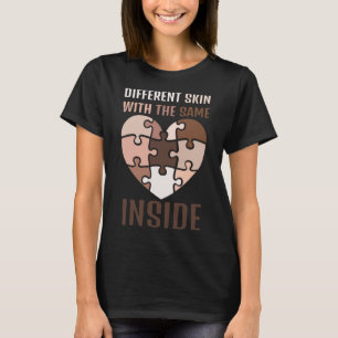 Different Skin Colours With The Same Heart Inside  T-Shirt