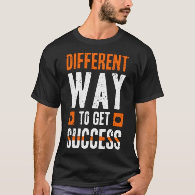 Different way to get success T-Shirt (Front)