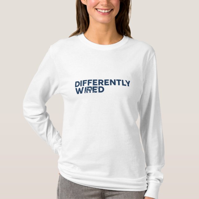 Differently Wired – Autism Awareness Month Blue  T-Shirt (Front)