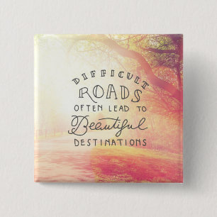 Difficult Road Lead To Beautiful Destinations 15 Cm Square Badge