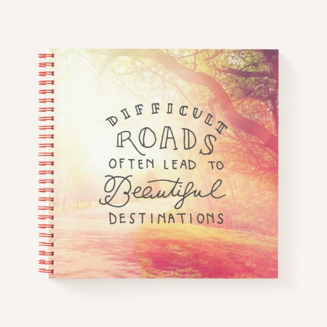 Difficult Road Lead To Beautiful Destinations Notebook (Front)