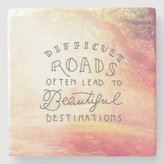 Difficult Road Lead To Beautiful Destinations Stone Coaster (Front)