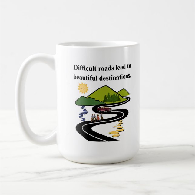 Difficult Roads Lead to Beautiful Destinations Coffee Mug (Left)