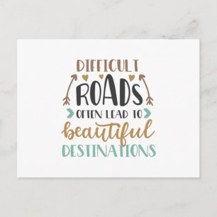 Difficult Roads often lead to beautiful Postcard