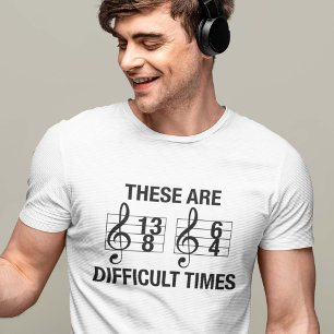 Difficult Times T-Shirt