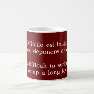 Difficult to give up a long lover - Catullus Coffee Mug