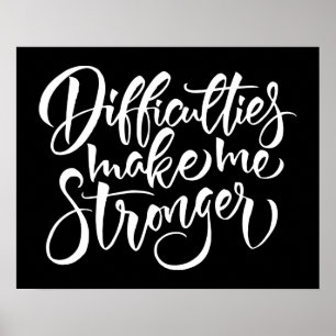Difficulties Make Me Stronger Poster