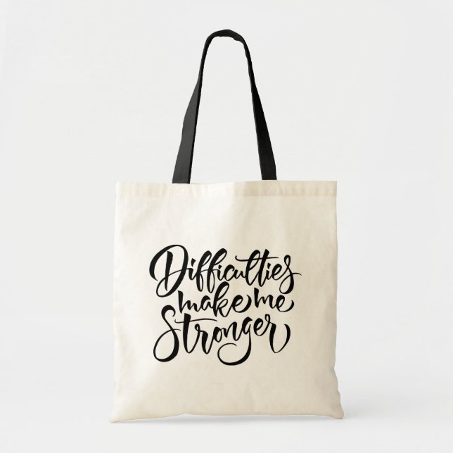 Difficulties Make Me Stronger Tote Bag (Front)