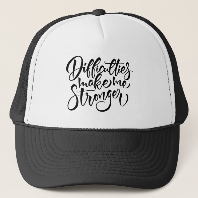 Difficulties Make Me Stronger Trucker Hat (Front)