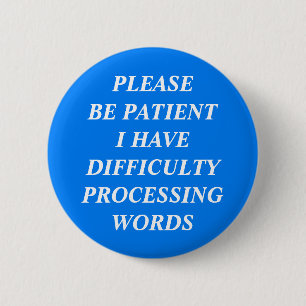 Difficulty Processing Words 6 Cm Round Badge