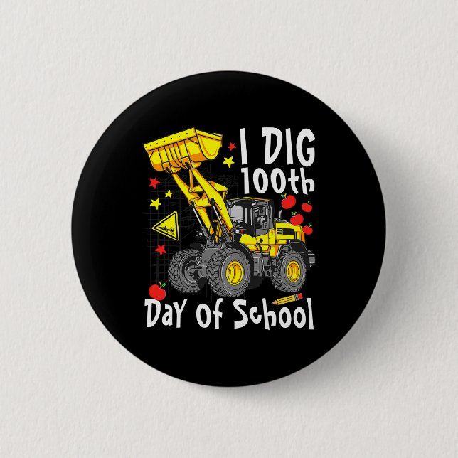 Dig 100th Day Of School Digger Excavator School Da 6 Cm Round Badge (Front)