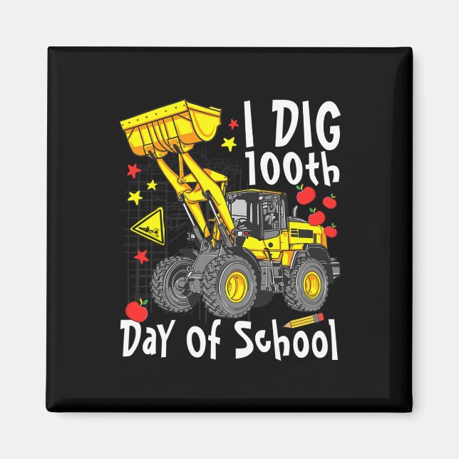 Dig 100th Day Of School Digger Excavator School Da Magnet (Front)