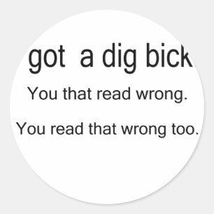 dig bick classic round sticker