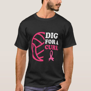 Dig For A Cure Breast Cancer Awareness Volleybyll  T-Shirt