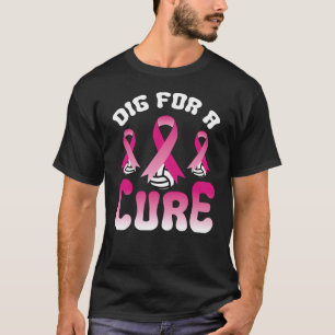 Dig For A Cure Volleyball October Breast Cancer Aw T-Shirt