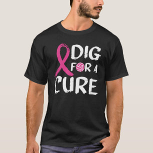 Dig For A Cure Volleyball October Breast Cancer Aw T-Shirt