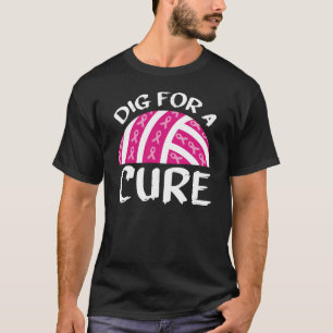 Dig For A Cure Volleyball October Breast Cancer Aw T-Shirt