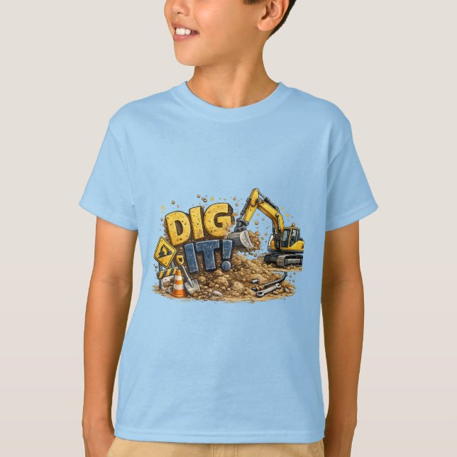 Dig It! Construction Excavator T-Shirt (Front)