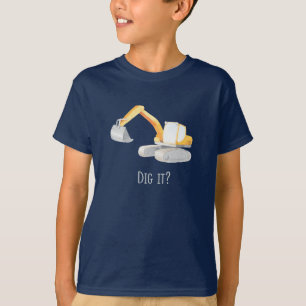 Dig it? Digger Excavator Boys Shirt
