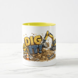 Dig It! Funny Excavator Construction Mug