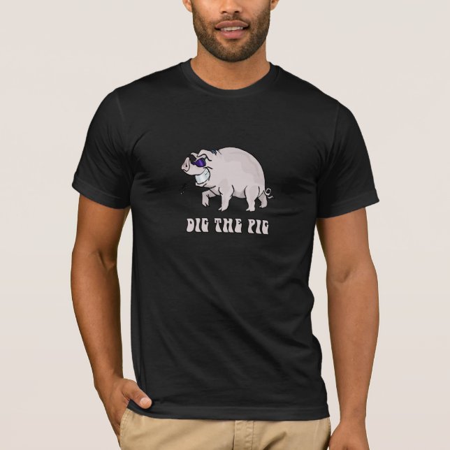 Dig the Pig T-Shirt (Front)