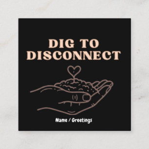 Dig to Disconnect Mindfulness & Grounding Garden Square Business Card