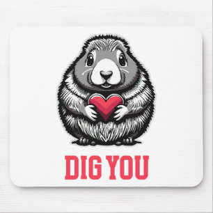 Dig You Mouse Mat